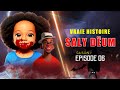 Film et histoire  saly deumou bi  famille pape sarr  episode 06 en wolof