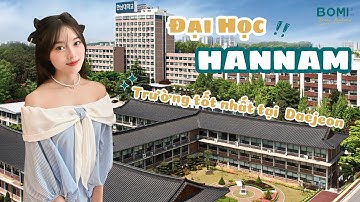 Review tất tần tật về trường Đại học Hannam Hàn Quốc | Du học Hàn Quốc Bomi