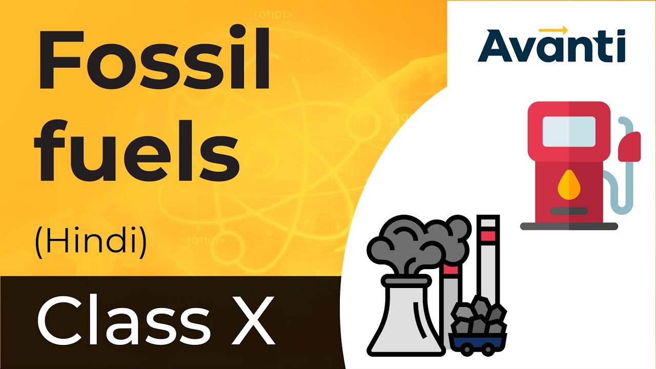 Fossil fuels | Sources of Energy | Class 10 Physics | Avanti Gurukul ...