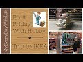 Fix It Friday With Hubby || IKEA Trip Fix It Friday With Hubby || IKEA Trip