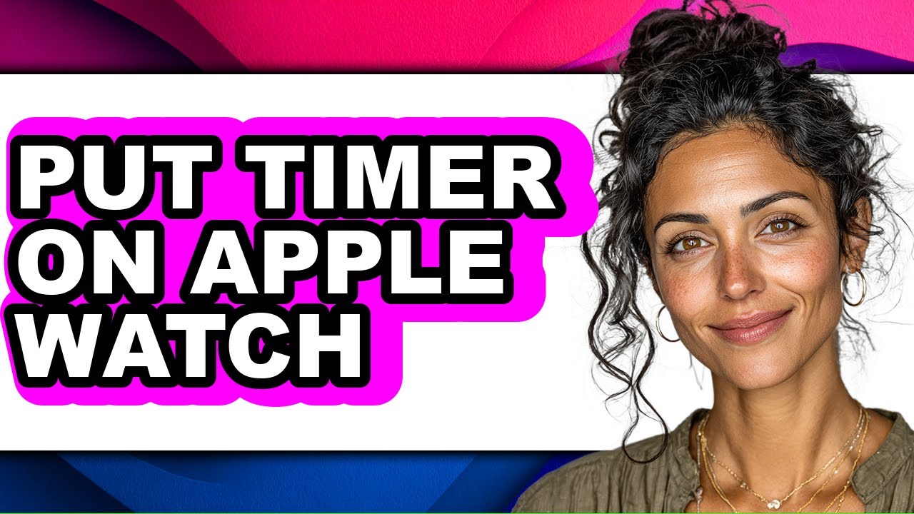 How to Put Timer on Apple Watch (full Guide)