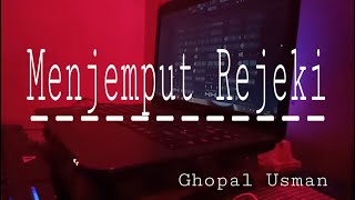 Dj Viral TikTok .. Menjemput Rejeki || Ghopal Usman / New Remix 2020