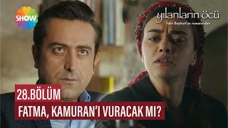 Fatma, Kamuran&#39;ı vuracak mı? | Yılanların Öcü 28. Bölüm