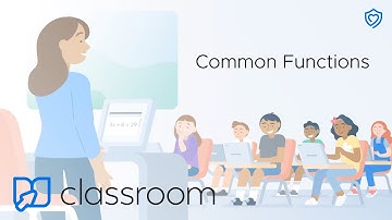 Securly Classroom | Common Functions