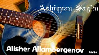 Alisher Allambergenov - Ashiqpan Sag'an