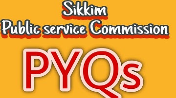 PYQs of Sikkim Public service Commission by Nayan Ghimire