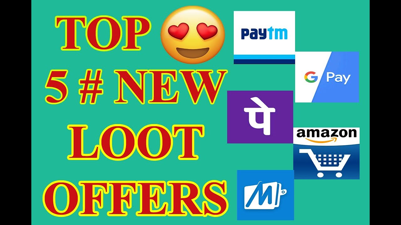 # Top 5 Loot Offers # Phone-pay,Mobikwik,Google-pay,Amazon ...
