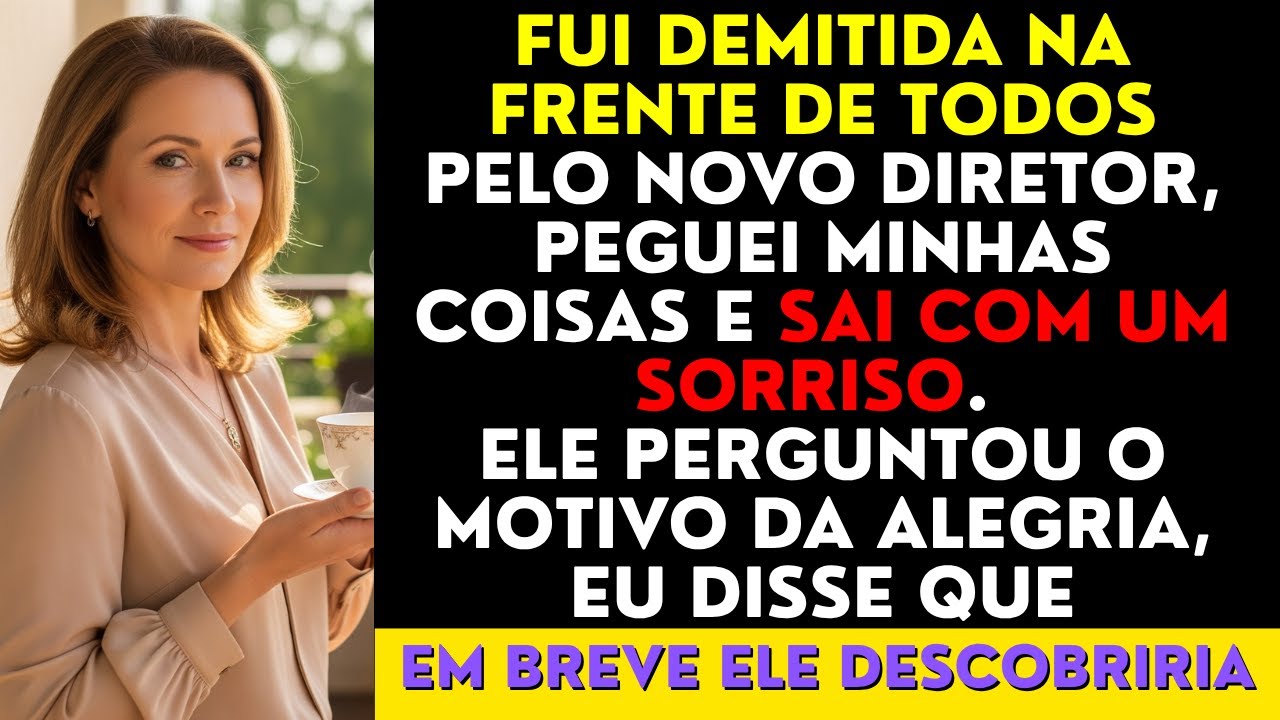 Fui Demitida Na Frente De Todos Pelo Novo Diretor  Peguei Minhas Coisas e Sai Com Um Sorriso  Ele...
