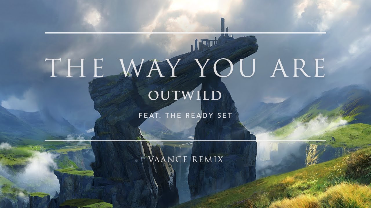 Outwild - The Way You Are (feat. The Ready Set) (Vaance Remix) | Ophelia Records