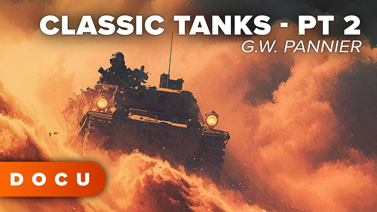 THE CLASSICS – G.W. PANNIER TANKS 2 | History of Classic Tanks – FULL DOCUMENTARY