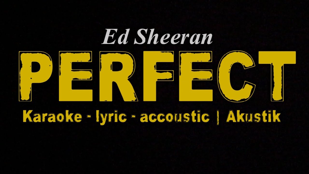 Ed Sheeran Perfect Lyrics Karaoke