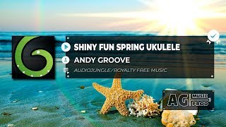 Andy Groove - Shiny Fun Spring Ukulele Royalty Free Music No Copyright Music