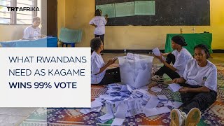 What Rwandans Demand As Kagame Wins 99% Vote