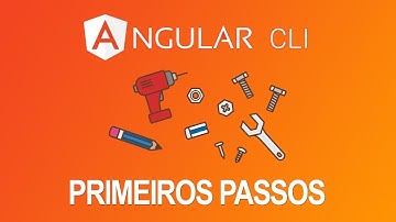 Criando projetos Angular com Angular CLI