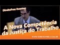 A Nova Competência da Justiça do Trabalho