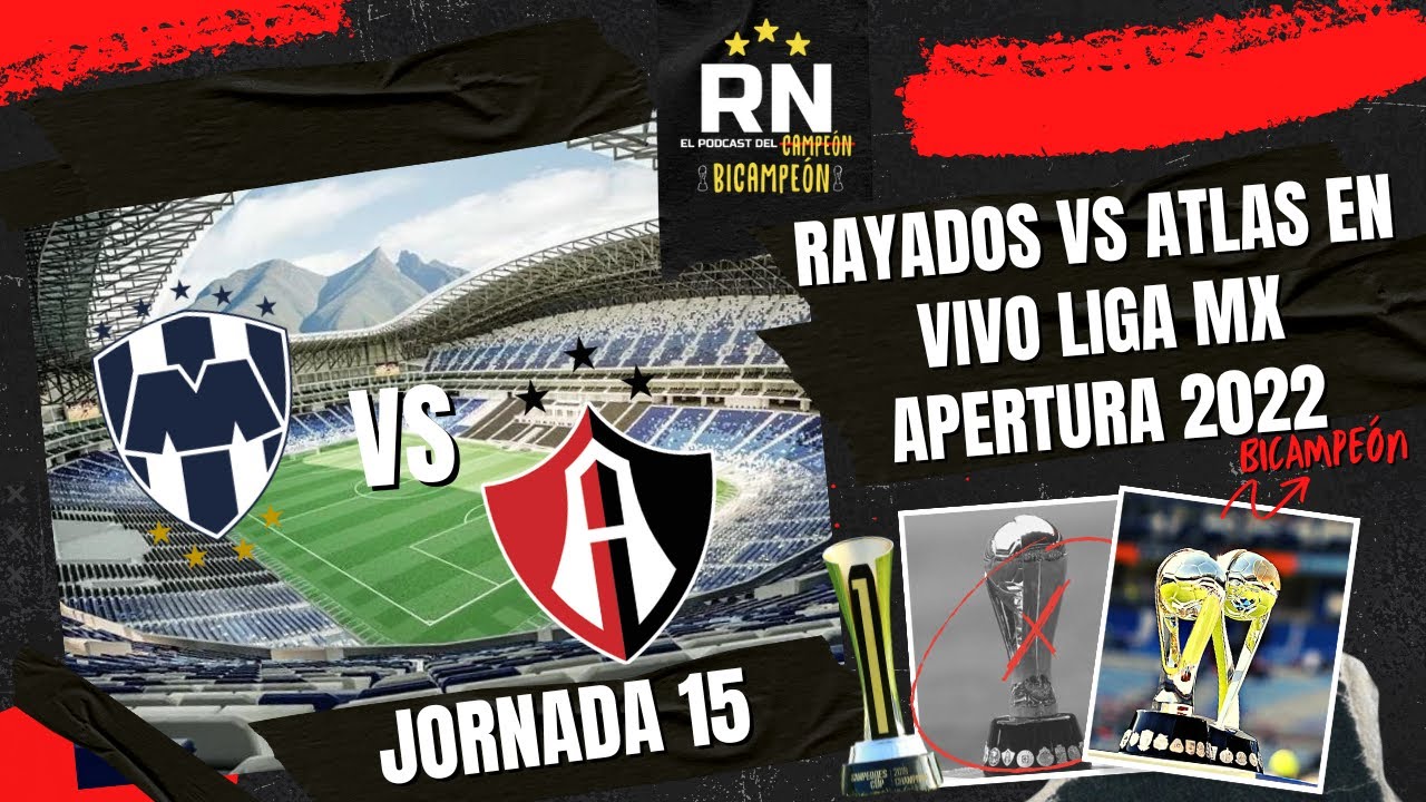 ¿DÓNDE VER el juego RAYADOS vs ATLAS de este SÁBADO en la LIGA MX EN ...