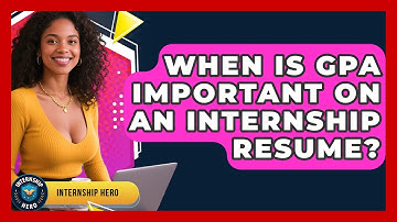 When Is GPA Important On An Internship Resume? - Internship Hero