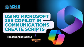 Using Microsoft 365 Copilot in Communications Create scripts