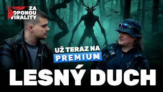 LESNÝ DUCH: EXKLUZÍVNA PREDĹŽENÁ epizóda ZA OPONOU VIRALITY