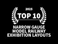 Top 10 Narrow Gauge Exhibition Layouts of 2025