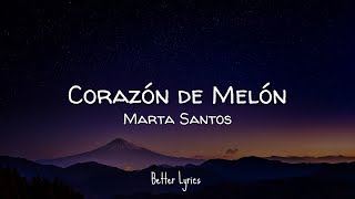 Marta Santos - Corazón de Melón (Letra)