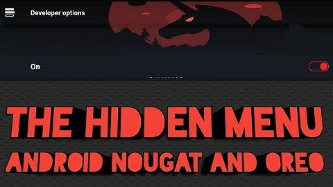 Developer options Android 7.1.2 | Android 8.0 and Nougat | The hidden settings