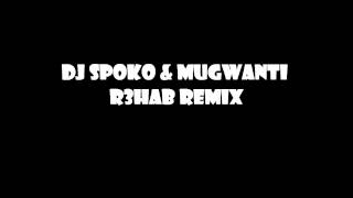 DJ Spoko & Mugwanti - R3hab Remix