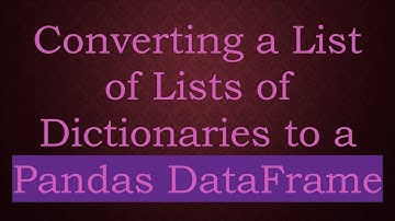 Converting a List of Lists of Dictionaries to a Pandas DataFrame