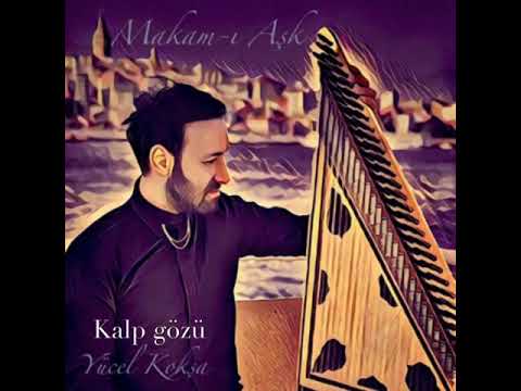 Kalp Gözü - Yücel Kokşa Instrumental Turkish Music