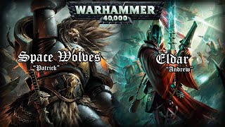 40k Battle Report: Eldar vs. Space Wolves (Saga of the Beast rules) 2000 pts. Cloaks and Shadows