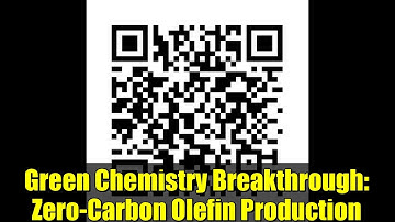 Green Chemistry Breakthrough: Zero-Carbon Olefin Production | Science & Technology News