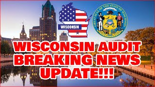 Wisconsin Audit Update BREAKING NEWS!!!!!