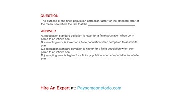 The purpose of the finite population correction factor for the standard error of the mean is...