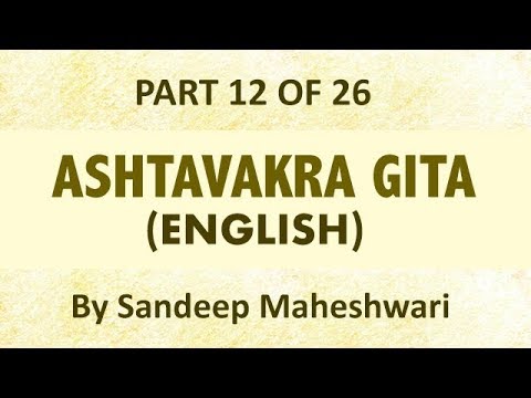 ashtavakra-gita-(english)-part-12-of-26---by-sandeep-maheshwari