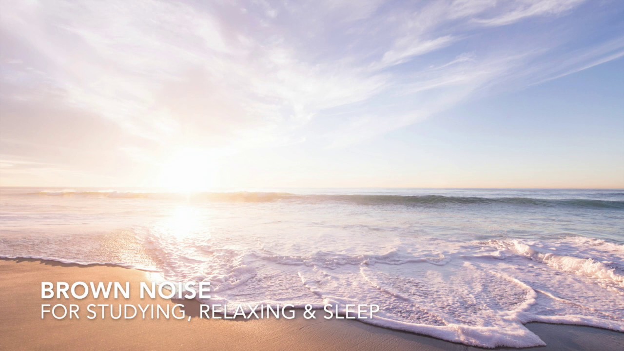Relaxing Sounds: Brown Noise 1 hour - Soothing Brown Noise for ...
