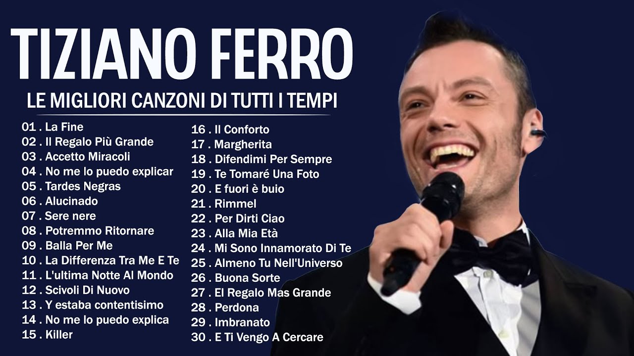 Tiziano Ferro Le Migliori Canzoni di Tutti i Tempi   Tiziano Ferro Canzoni Famose