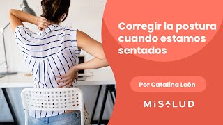 Corregir la postura cuando estamos sentados | Catalina León en MiSalud