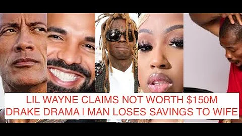 Lil Wayne Says Not worth $150M, The Rock DRAMA, Brittney Taylor Paws Baby Dad? Mans Wife BETRAYS?