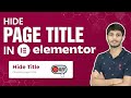 How To Hide The Page Title In Elementor | WordPress Tutorial