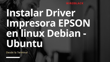 Instalar Impresora Epson en Linux (Debian, Ubuntu y derivados)