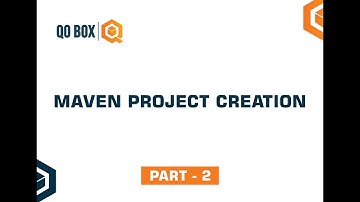 Maven Project Creation | Part 2 | QO-BOX