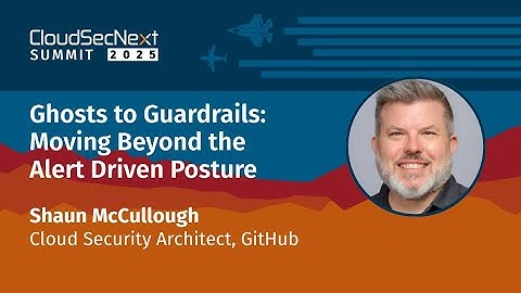 Ghosts to Guardrails: Beyond the Alert-Driven Posture
