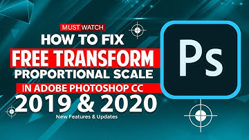 Fix Free Transform Proportional Scale in Photoshop CC 2019 & 2020