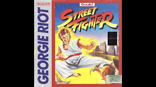 Georgie Riot & Gouki - Street Fighter II [Riot Records]