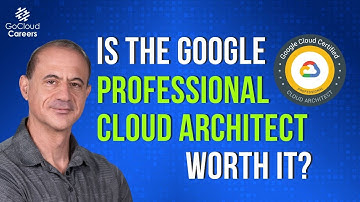 Is the Google Professional Cloud Architect Certification Worth It?