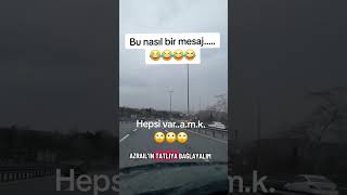 Bu nasıl bir mesaj?..😂😂😂🤣😂😂😂 #keşfet #viral #reels