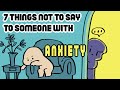 7 Things Not To Say To Someone with Anxiety