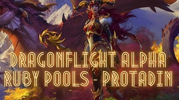 WoW Dragonflight Alpha - Ruby Pools New Dungeon - Protadin POV