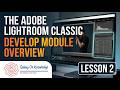 The Adobe Lightroom Classic Develop Module Overview (Lesson 2)