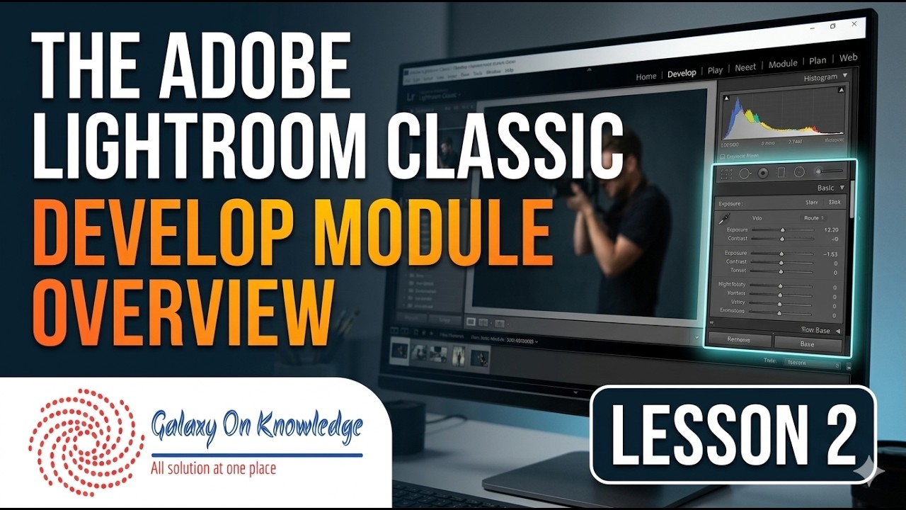 The Adobe Lightroom Classic Develop Module Overview (Lesson 2) - YouTube